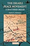 The Israeli Peace Movement: A Shattered Dream