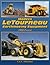 Modern LeTourneau Earthmoving Equipment: 1968 - Present