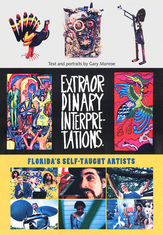 Extraordinary Interpretations: Florida's Self-Taught Artists (Hardcover)