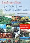 Landscape Plants for the Gulf and South Atlantic Coasts: Selection, Establishment, and Maintenance Landscape Plants for the Gulf and South Atlantic Coasts: Selection, Establishment, and Maintenance