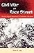 Civil War on Race Street by Peter B. Levy