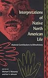 Interpretations of Native North American Life: Material Contributions to Ethnohistory (Co-published with The Society for Historical Archaeology) Interpretations of Native North American Life: Material Contributions to Ethnohistory (Co-published with The Society for Historical Archaeology)