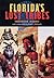 Florida's Lost Tribes by Jerald T. Milanich