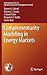 Complementarity Modeling in Energy Markets (International Series in Operations Research & Management Science, 180)