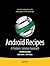 Android Recipes by Jeff Friesen