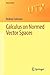 Calculus on Normed Vector S...