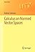 Calculus on Normed Vector Spaces by Rodney Coleman