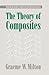 The Theory of Composites (Cambridge Monographs on Applied and Computational Mathematics, Series Number 6)