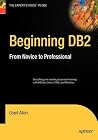 Beginning DB2: From Novice to Professional (Expert's Voice) Beginning DB2: From Novice to Professional (Expert's Voice)