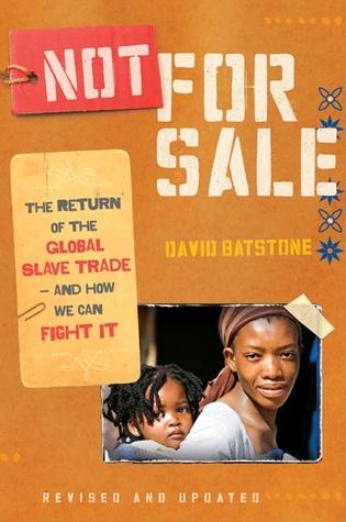 Not for Sale: The Return of the Global Slave Trade―and How We Can Fight It – An Inspirational Exposé on Modern Slavery and Activism