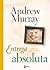 Entrega Absoluta/ Absolute Surrender by Andrew Murray