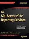 Pro SQL Server 2012 Reporting Services (Expert's Voice in SQL Server)