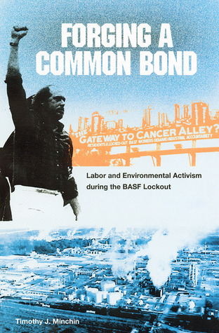 Forging a Common Bond: Labor and Environmental Activism during the BASF Lockout (New Perspectives on the History of the South)