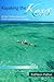 Kayaking the Keys: 50 Great Paddling Adventures in Florida's Southernmost Archipelago