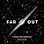 Far Out: A Space-Time Chron...
