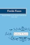 Florida Fiasco: Rampant Rebels on the Georgia-Florida Border, 1810-1815 Florida Fiasco: Rampant Rebels on the Georgia-Florida Border, 1810-1815