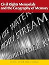 Civil Rights Memorials and the Geography of Memory (Center Books on the American South) Civil Rights Memorials and the Geography of Memory (Center Books on the American South)