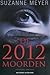 De 2012 moorden by Suzanne Meyer