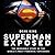 Superman Exposed: The Incre...