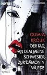 Der Tag an dem meine Schwester zur Dämonin wurde by Olga A. Krouk