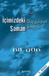 İçimizdeki Şaman - Duyguların Simyası