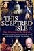 This Sceptred Isle: The Making of the British