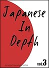 Japanese in Depth (vol.3)