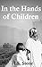 In the Hands of Children