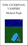The Liverpool Vampire by Michael Pugh The Liverpool Vampire by Michael Pugh