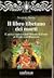 Il libro tibetano dei morti. L'antica sapienza dell'Oriente di fronte al Morire e al Rinascere