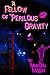 A Fellow of Perilous Gravity