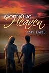Mourning Heaven by Amy Lane