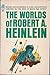 The Worlds of Robert A. Heinlein