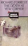 The Death At Yew Corner by Richard Forrest
