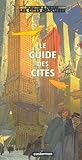 Le guide des cités (Les Cités obscures, Hors-série #9)
