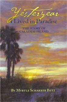 Yesteryear I Lived in Paradise: The Story of Caladesi Island