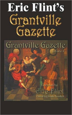 Grantville Gazette, Volume 4 (Grantville Gazette, #4)