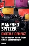Digitale Demenz. ...