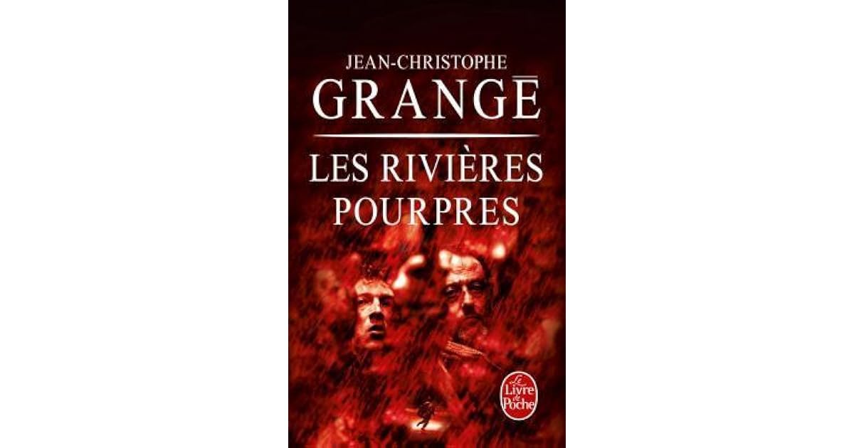 Les Rivières pourpres by JeanChristophe Grangé