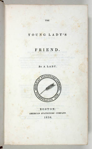 The Young Lady's Friend  by a Lady