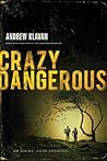 Crazy Dangerous