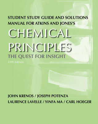 Student Study Guide and Solutions Manual for Chemical Principles: The Quest for Insight (Paperback)