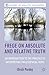 Frege on Absolute and Relative Truth: An Introduction to the Practice of Interpreting Philosophical Texts (History of Analytic Philosophy)
