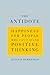The Antidote: Happiness for...