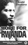 Hope for Rwanda: Conversations with Laure Guilbert and Hervé Deguine Hope for Rwanda: Conversations with Laure Guilbert and Hervé Deguine