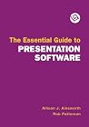 The Essential Guide to Presentation Software The Essential Guide to Presentation Software