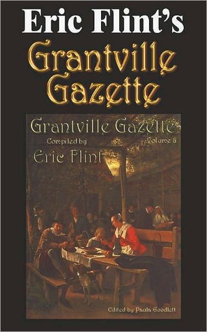 Grantville Gazette, Volume 8 (Grantville Gazette, #8)