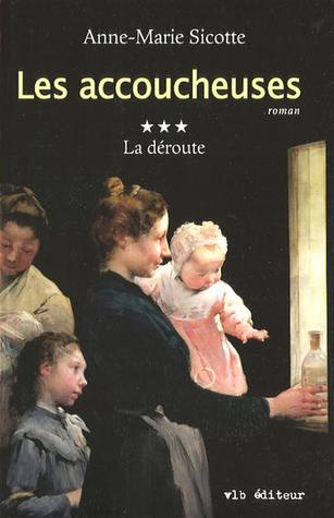 La déroute (Les accoucheuses, tome 3)