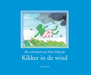 Kikker in de wind: het schetsboek van Max Velthuijs (Hardcover)