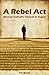 A Rebel Act: Michael Hartne...